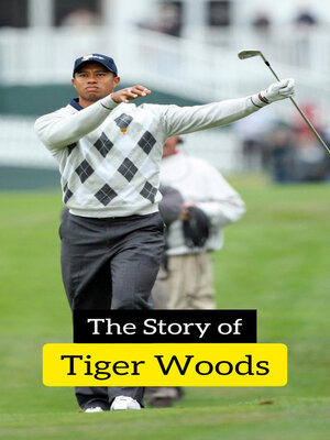 cover image of The Story of Tiger Woods